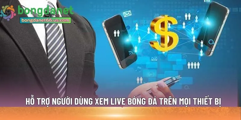 Bongdanet 66 hỗ trợ người dùng xem live