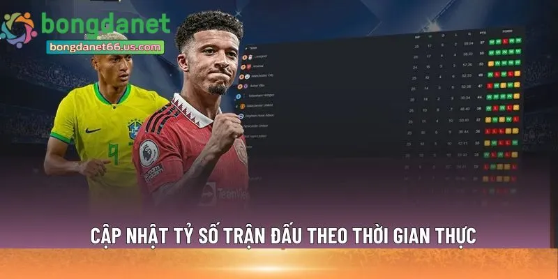 Live score Bongdanet 66 cập nhật tỷ số 