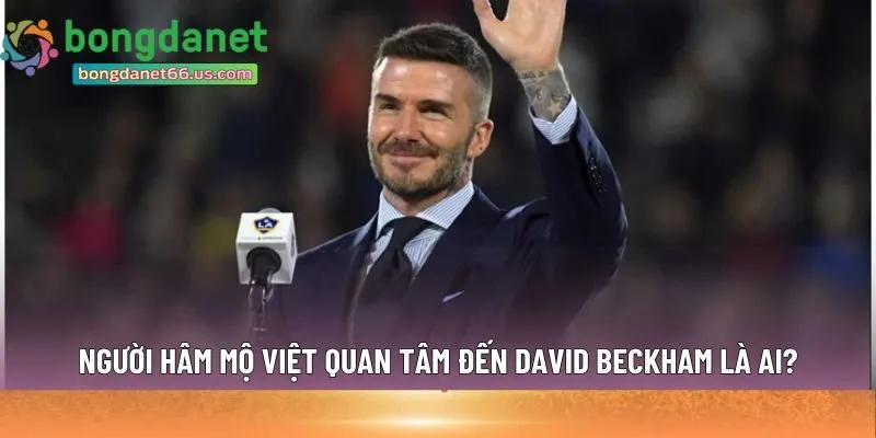 David Beckham là ai?